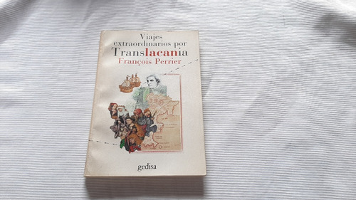 Viajes Extraordinarios Por Translacania Francois Perrier  
