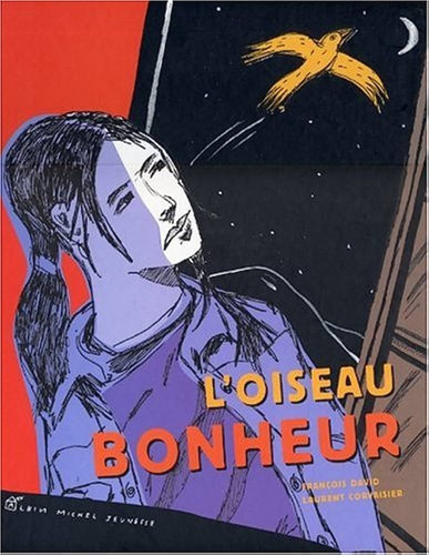 L&#39; Oiseau Bonheur De François David; Laurent Corvaisier Pela Albin Michel Jeunesse (2003)