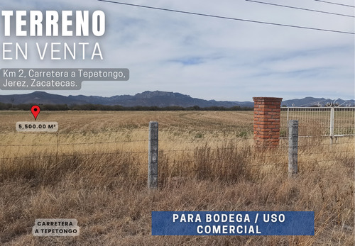 Terreno En Venta En Jerez, Zacatecas | 5,500 M² Con Frente A Carretera