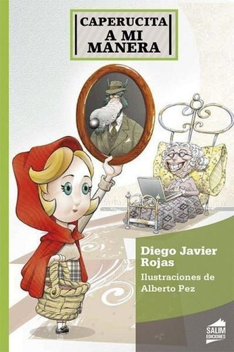 Caperucita A Mi Manera - Diego Javier Rojas - Salim