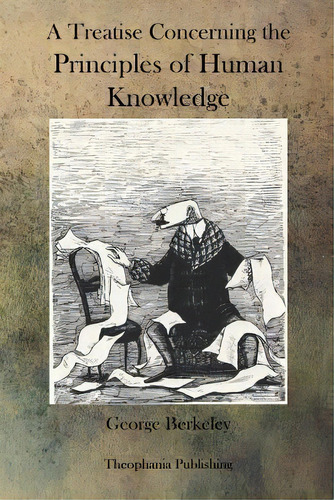 A Treatise Concerning The Principles Of Human Knowledge, De George Berkeley. Editorial Theophania Publishing, Tapa Blanda En Inglés