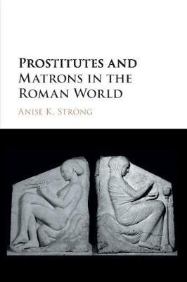 Libro Prostitutes And Matrons In The Roman World - Anise ...
