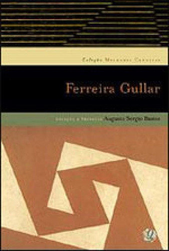 Melhores Crônicas Ferreira Gullar: Seleção E Prefácio: Augusto Sérgio Bastos, De Gullar, Ferreira. Série Melhores Crônicas Global Editora, Capa Mole Em Português, 2005