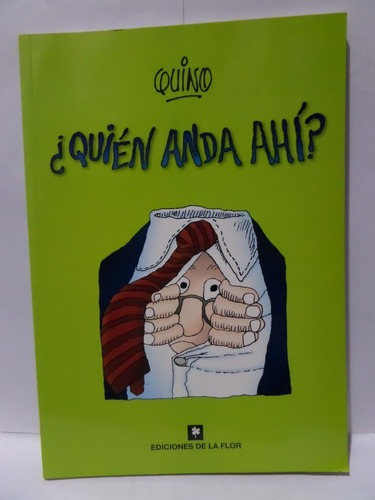 ¿quien Anda Ahi? - Quino