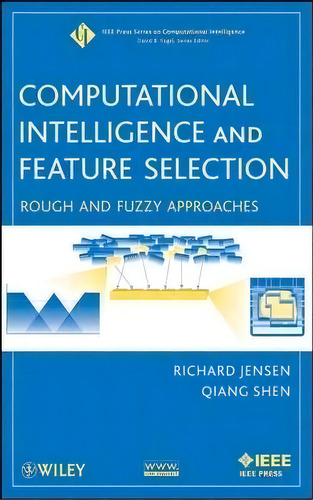 Computational Intelligence And Feature Selection, De Richard Jensen. Editorial John Wiley Sons Ltd, Tapa Dura En Inglés