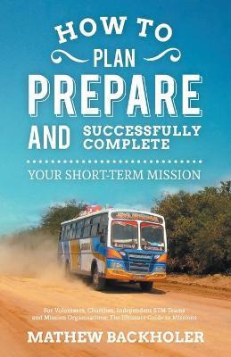 Libro How To Plan, Prepare And Successfully Complete Your...