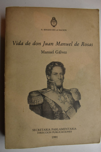 Vida De Juan Manuel De Rosas Manuel Gálvez              C231
