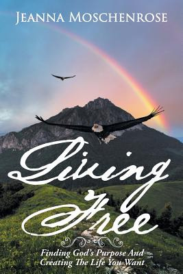 Libro Living Free: Finding God's Purpose And Creating The...