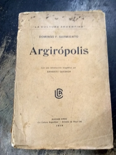 Argiropolis. Domingo F. Sarmiento.edicion 1916. (Usado)