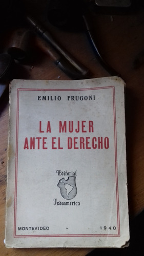 Frugoni // La Mujer Ante El Derecho 1940 