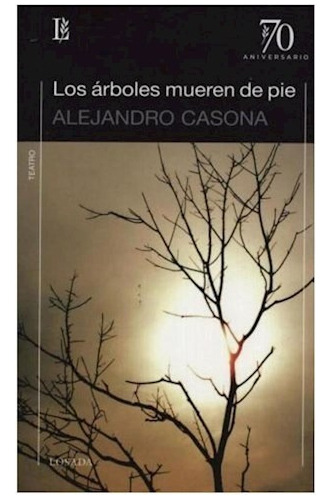 Libro Los Arboles Mueren De Pie  Alejandro Casonayrt