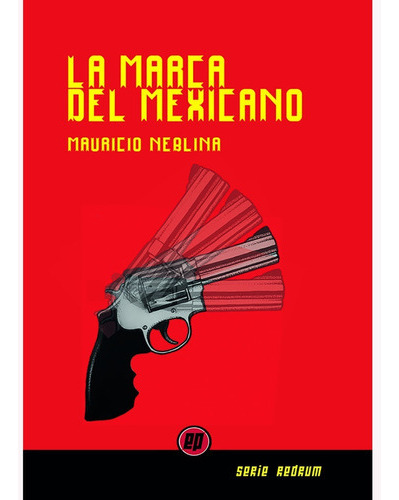 La Marca Del Mexicano, De Neblina, Mauricio. Editorial Ediciones Perifericas, Tapa Blanda En Español, 2020