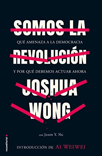 Libro Somos La Revolucion (coleccion No Ficcion) - Wong Josh