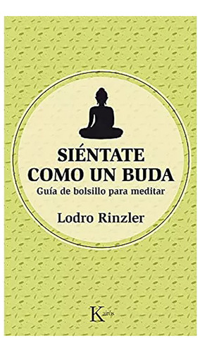 Sientate Como Un Buda . Guia De Bolsillo Para Meditar - #c