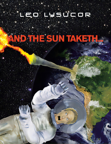 And The Sun Taketh..., De Lysucor, Leo. Editorial Authorhouse, Tapa Blanda En Inglés