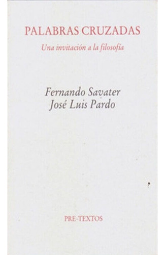 Palabras Cruzadas. Una Invitación A La Filosofía  Fernando S