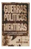 Libro Guerras Politicos Y Mentiras Como Nos Engañan Manipula