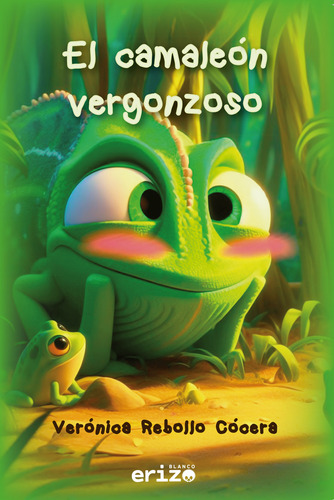 El Camaleón Vergonzoso - Rebollo Cócera, Verónica - *