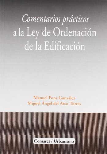 Comentarios Practicos A La Ley De Ordenacion De La Edificaci