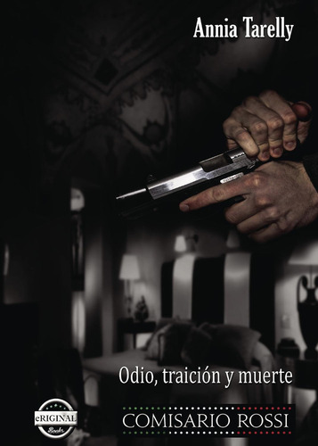 Comisario Rossi - Odio, Traición Y Muerte, De Tarelly , Annia.., Vol. 1.0. Editorial Ediciones Proust, Tapa Blanda, Edición 1.0 En Español, 2016