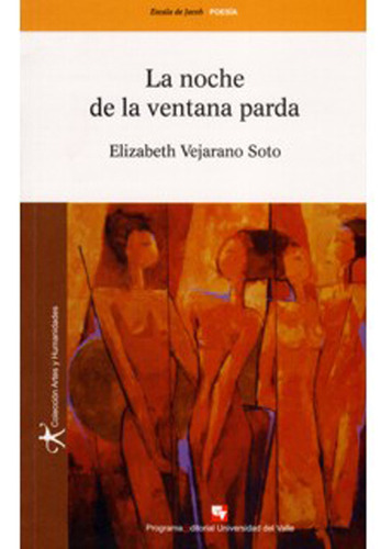 La noche de la ventana parda: La noche de la ventana parda, de Elizabeth Vejarano Soto. Serie 9586705899, vol. 1. Editorial U. del Valle, tapa blanda, edición 2007 en español, 2007