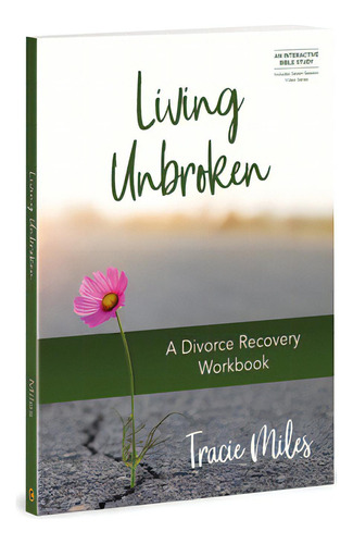 Living Unbroken - Includes Seven-session Video Series: A Divorce Recovery Workbook, De Miles, Tracie. Editorial David C Cook, Tapa Blanda En Inglés