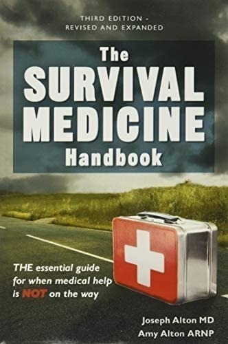 The Survival Medicine Handbook: La Guía Esencial Para Cuando