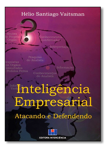 Inteligência Empresarial: Atacando E Defendendo, De Vaitsman. Editorial Interciencia, Tapa Dura En Português