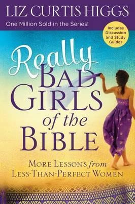 Really Bad Girls Of The Bible - Liz Curtis Higgs (paperba...