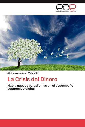 Libro: La Crisis Del Dinero: Hacia Nuevos Paradigmas En El D