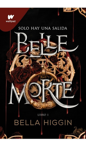 BELLE MORTE 1 - Bella Higgin, de Bella Higgin. Editorial Montena en español