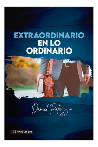 Extraordinario En Lo Ordinario - Daniel Palazzo 