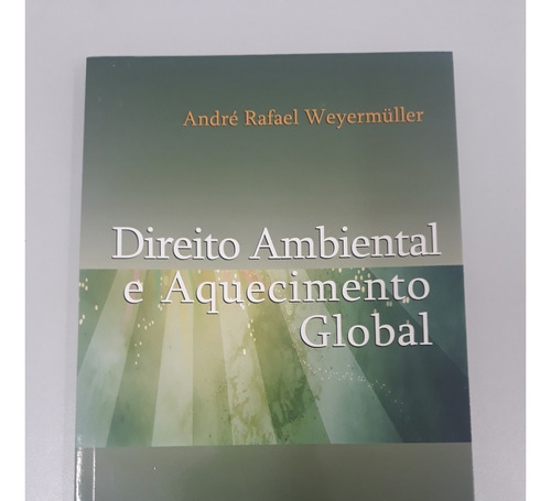 Direito Ambiental E Aqueciment André Rafael Weyer