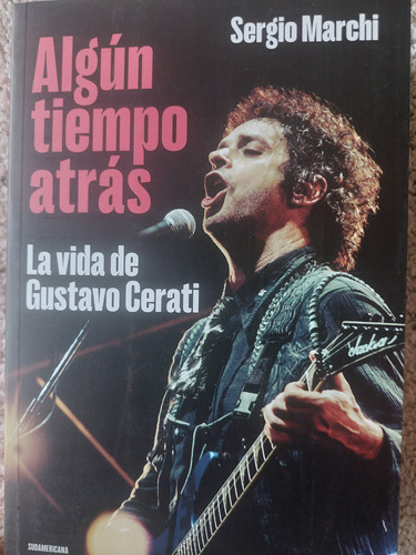 La Vida De Gustavo Cerati Sergio Marchi Algun Tiempo Atras