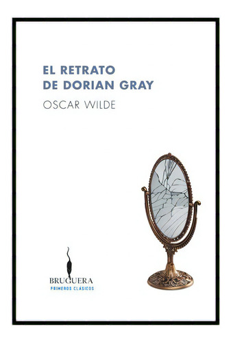 El Retrato De Dorian Gray, De Wilde, Oscar. Editorial Ediciones B En Español