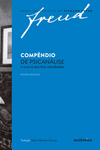 Freud - Compêndio de psicanálise e outros escritos inacabados, de Freud, Sigmund. Autêntica Editora Ltda., capa mole em português, 2014