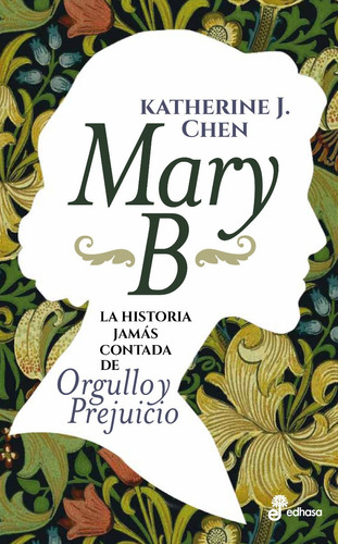 Mary B - La Historia Jamas Contada De Orgullo Y Prejuicio