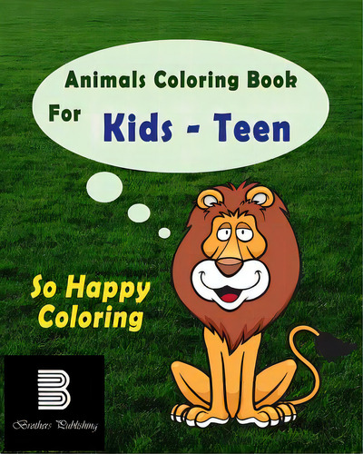 Animals Coloring Book For Teens: So Happy Coloring, De For Teens, Coloring Book., Vol. 1. Editorial Createspace, Tapa Blanda En Inglés