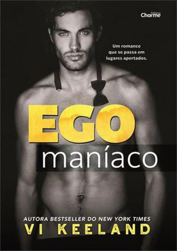 Egomaniaco, De Keeland, Vi. Editora Charme Editora **, Capa Mole, Edição 1ª Edição - 2018 Em Português