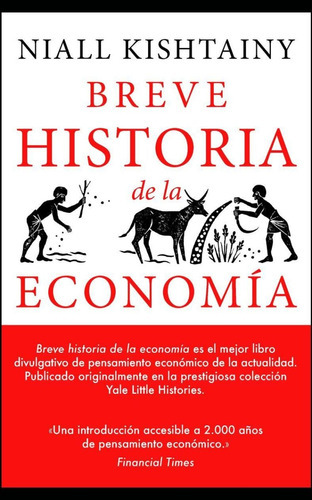 Breve historia de la economía, de Kishtainy, Niall. Editorial Biblioteca Nueva, tapa blanda en español, 2019