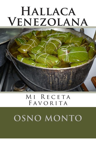 Libro: Hallaca Venezolana: Mi Receta Favorita (spanish Editi