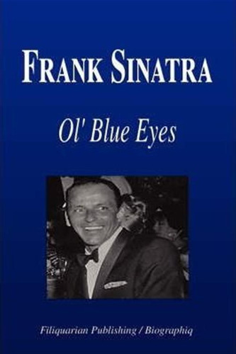 Frank Sinatra - Ol' Blue Eyes (biography) - Biographiq (p...