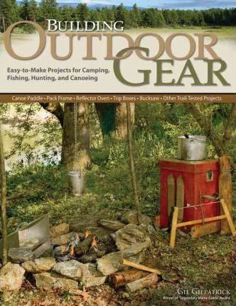 Building Outdoor Gear, Revised 2nd Edition : Easy-to-make Pr