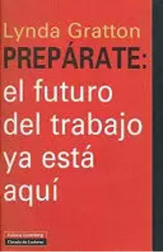 Libro Prepárate: El Futuro Del Trabajo Ya Está Aquí