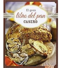El Gran Libro Del Pan Casero - Ngv
