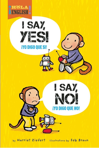 Libro: ¡yo Digo Que Sí! ¡digo Que No! (¡hola, Inglés!)