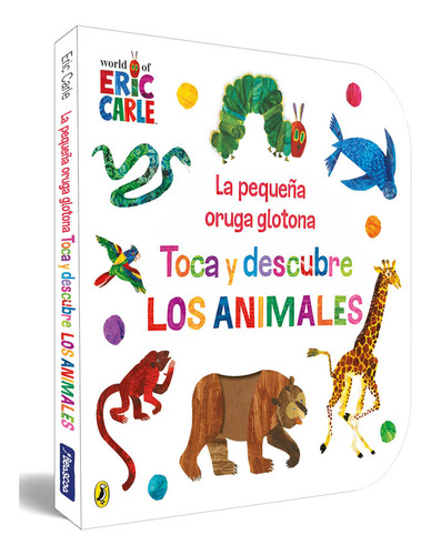 La Pequeãâa Oruga Glotona Toca Y Descubre Los Animales, De Eric Carle. Editorial Beascoa En Español