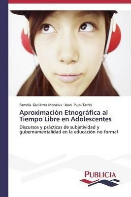 Libro Aproximacion Etnografica Al Tiempo Libre En Adolesc...