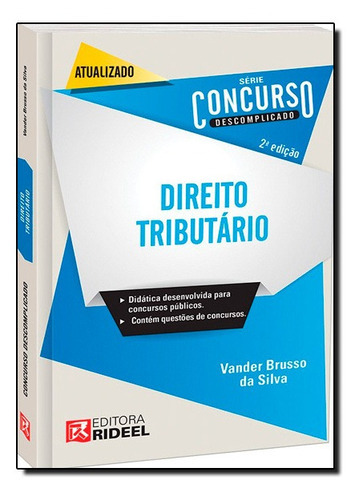 Concurso Descomplicado - Direito Tributario, De Vander Brusso Da Silva., Vol. Não Aplica. Editora Rideel, Capa Mole Em Português