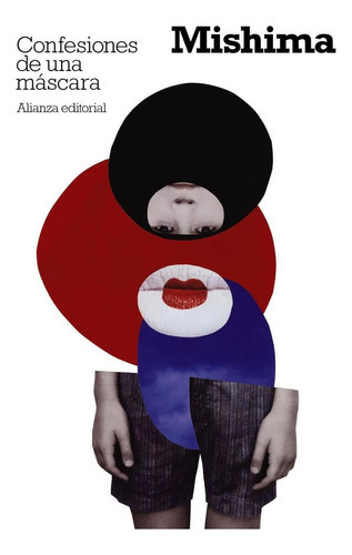 Confesiones de una máscara, de Mishima, Yukio. Alianza Editorial, tapa pasta blanda, edición 1 en español, 2015